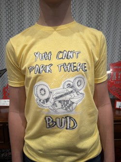 YUH CAN'T PARK THERE BUD Yellow Youth T-Shirt